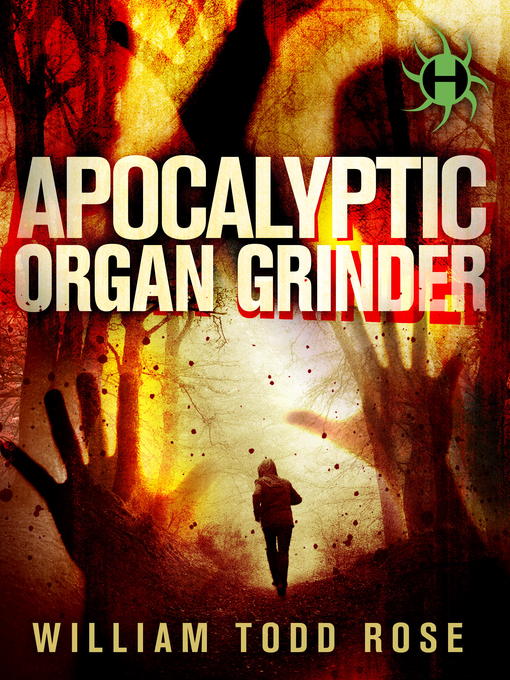 Title details for Apocalyptic Organ Grinder by William Todd Rose - Available